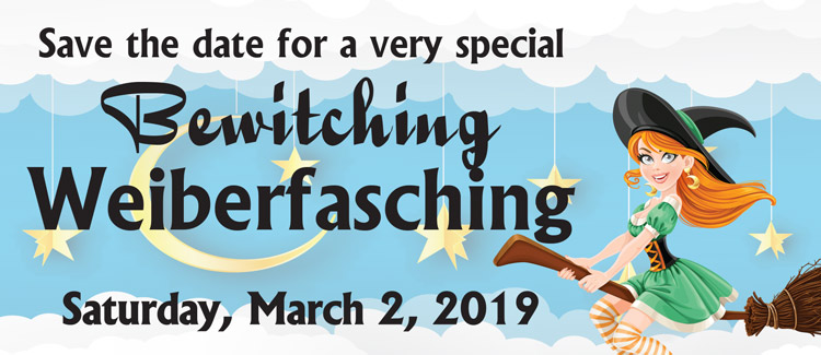 Save the date for a very special Bewitching Weiberfasching Saturday, March 2, 2019